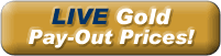 LIVE Gold Pay-Out Prices!